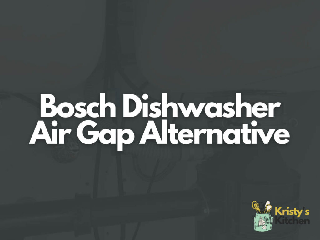 Bosch Dishwasher Air Gap Alternative