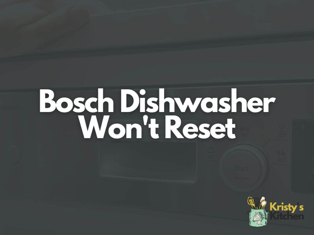Bosch Dishwasher Won't Reset