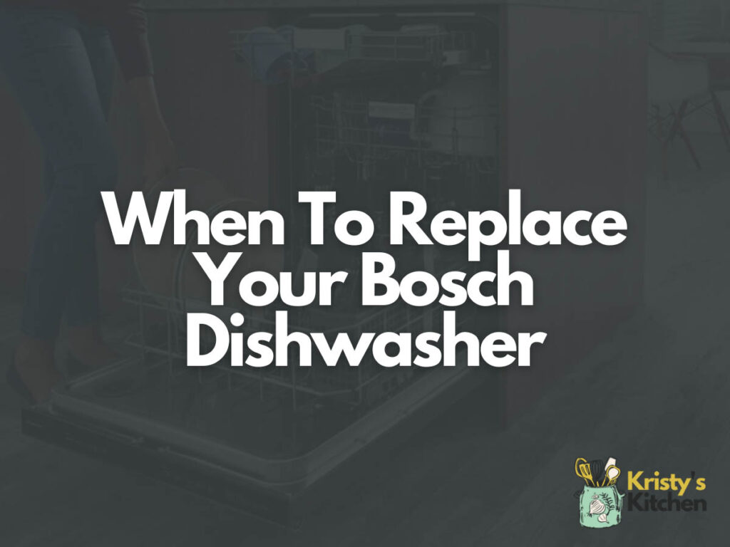 When To Replace Your Bosch Dishwasher