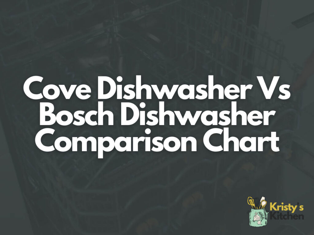 Cove Dishwasher Vs Bosch Dishwasher Comparison Chart