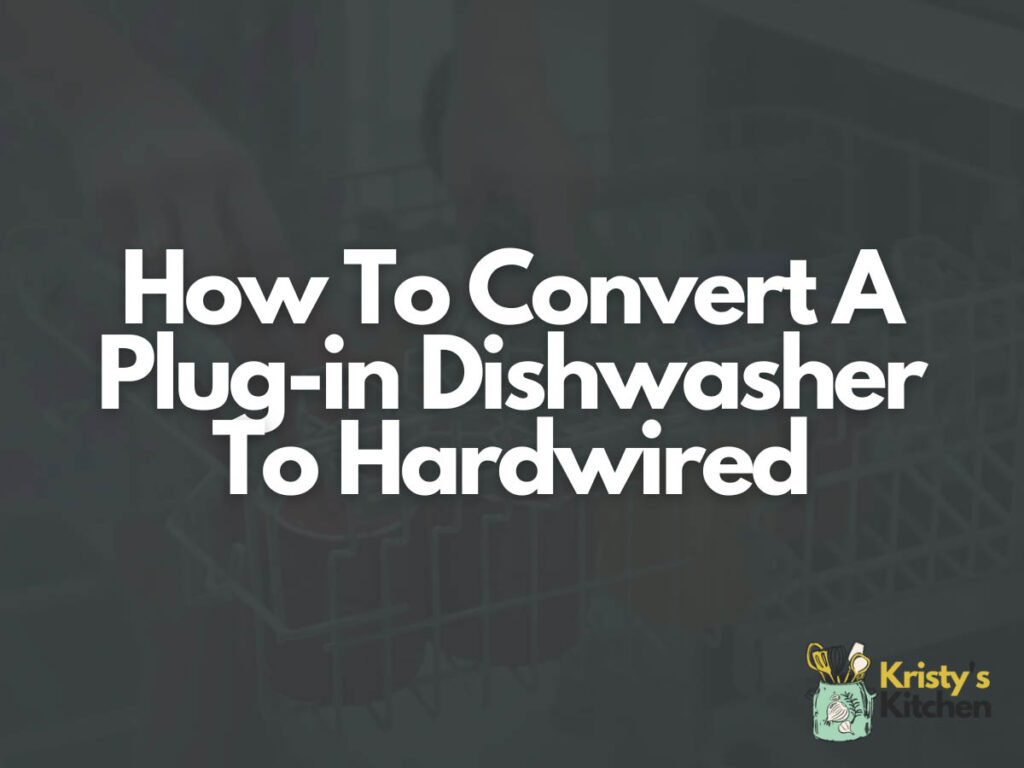 How To Convert A Plug-in Dishwasher To Hardwired