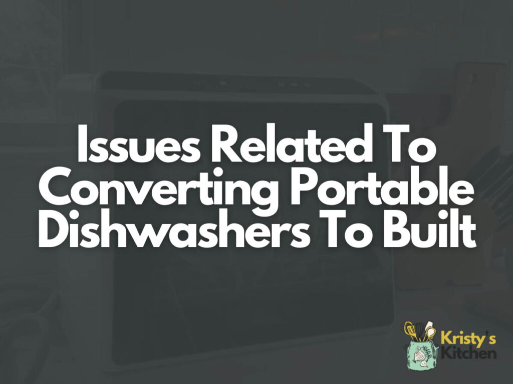 Issues Related To Converting Portable Dishwashers To Built