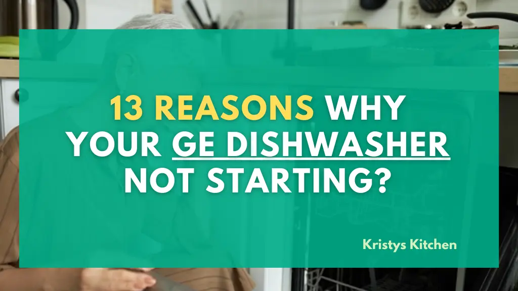 A Lady is Tensed of Why Her GE Dishwasher Not Starting